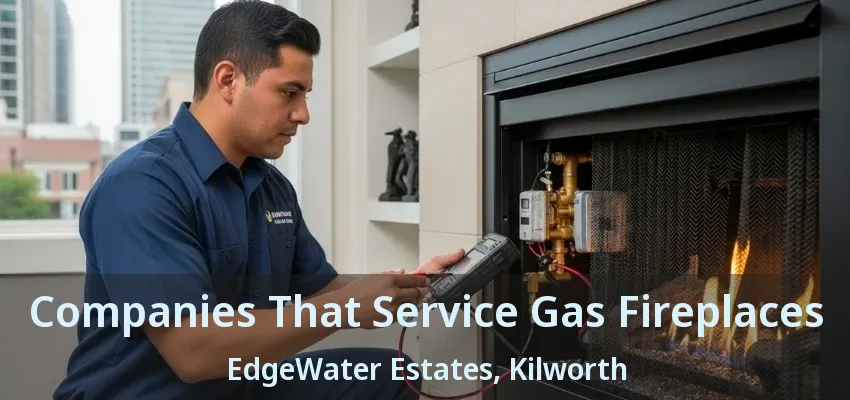 Companies That Service Gas Fireplaces EdgeWater Estates, Kilworth - ON Companies That Service Gas Fireplaces EdgeWater Estates, Kilworth - ON