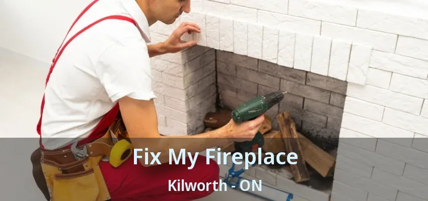 Fix My Fireplace Kilworth - ON Fix My Fireplace Kilworth - ON