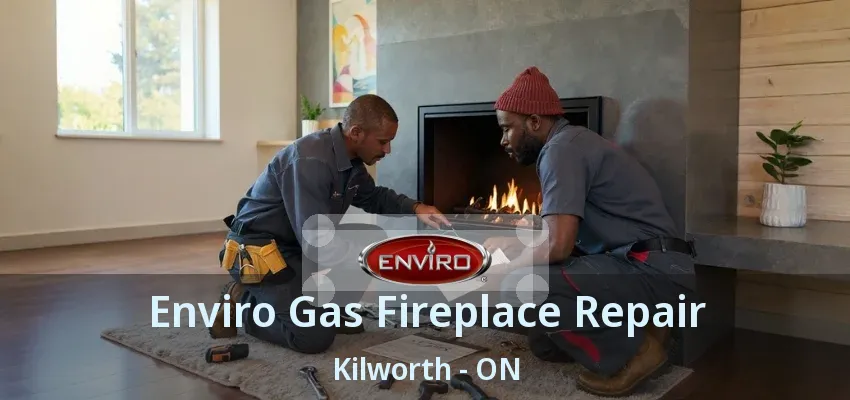 Enviro Gas Fireplace Repair Kilworth - ON Enviro Gas Fireplace Repair Kilworth - ON