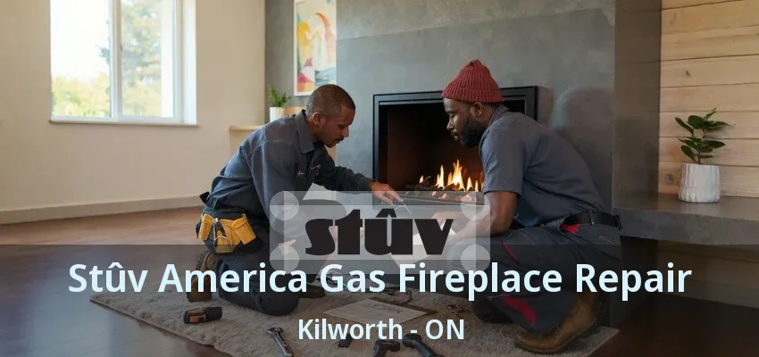 Stûv America Gas Fireplace Repair Kilworth - ON