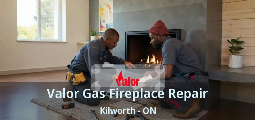 Valor Gas Fireplace Repair Kilworth - ON Valor Gas Fireplace Repair Kilworth - ON