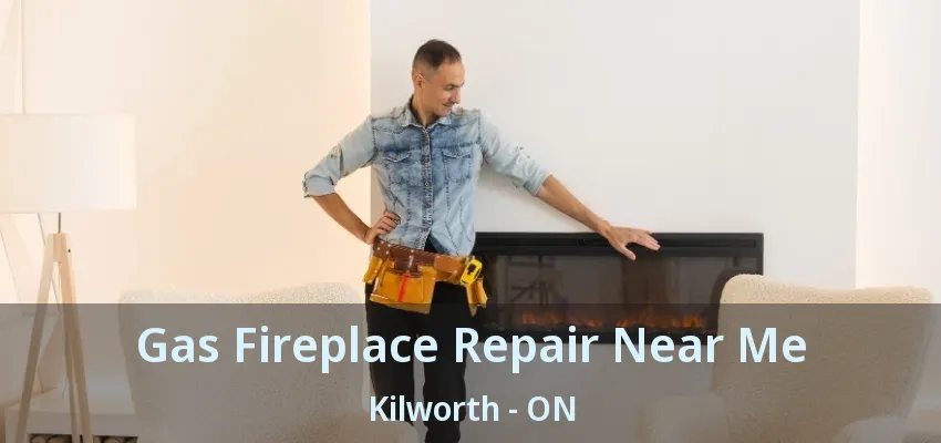 Gas Fireplace Repair Near Me Kilworth - ON Gas Fireplace Repair Near Me Kilworth - ON