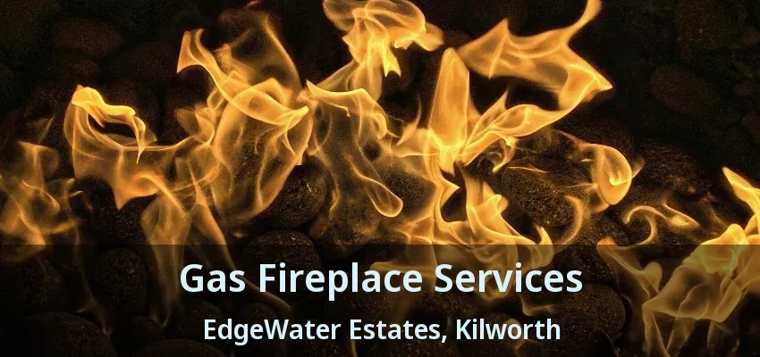 Gas Fireplace Services EdgeWater Estates, Kilworth - ON