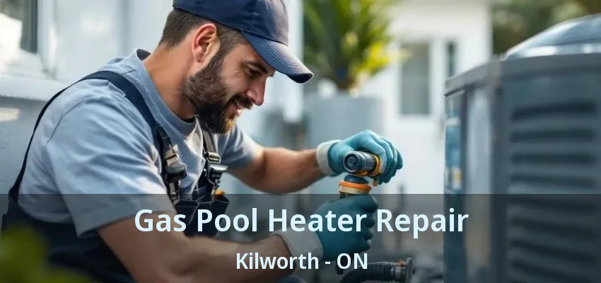 Gas Pool Heater Repair Kilworth - ON