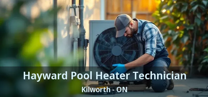 Hayward Pool Heater Technician Kilworth - ON Hayward Pool Heater Technician Kilworth - ON