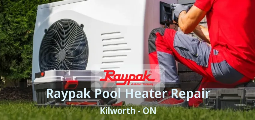 Raypak Pool Heater Repair Kilworth - ON Raypak Pool Heater Repair Kilworth - ON