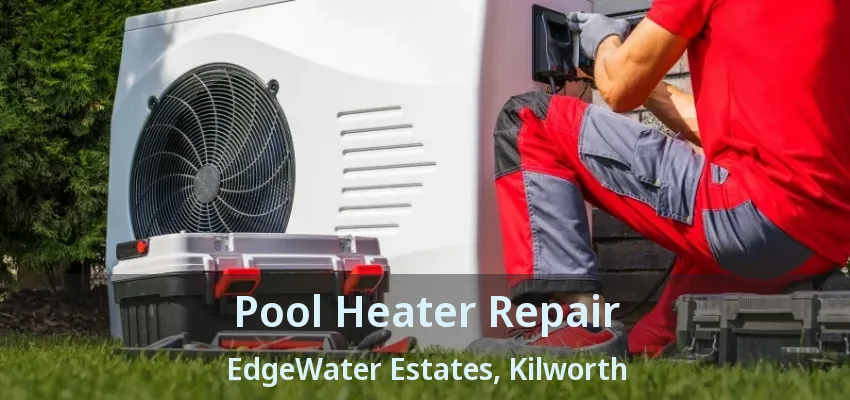 Pool Heater Repair EdgeWater Estates, Kilworth - ON Pool Heater Repair EdgeWater Estates, Kilworth - ON
