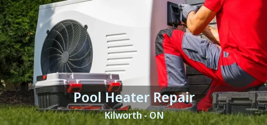 Pool Heater Repair Kilworth - ON Pool Heater Repair Kilworth - ON