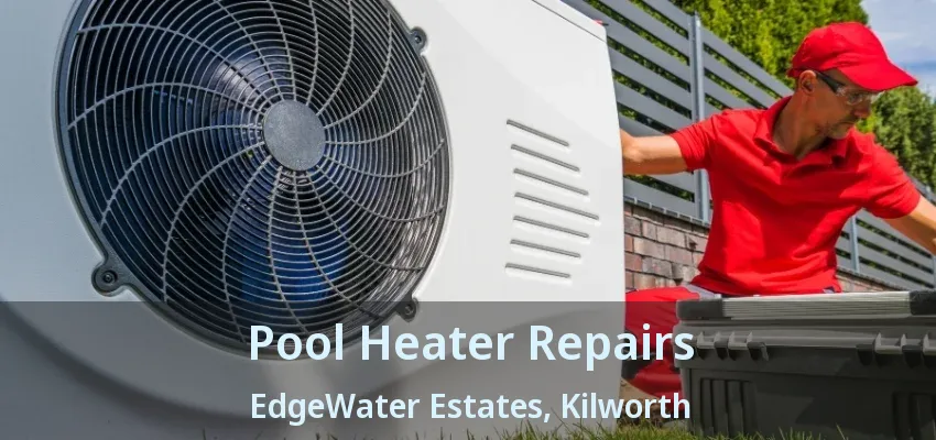 Pool Heater Repairs EdgeWater Estates, Kilworth - ON Pool Heater Repairs EdgeWater Estates, Kilworth - ON