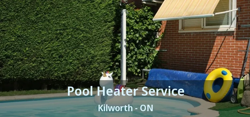 Pool Heater Service Kilworth - ON Pool Heater Service Kilworth - ON