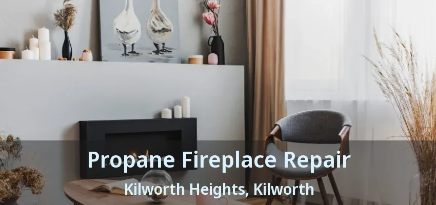 Propane Fireplace Repair Kilworth Heights, Kilworth - ON Propane Fireplace Repair Kilworth Heights, Kilworth - ON