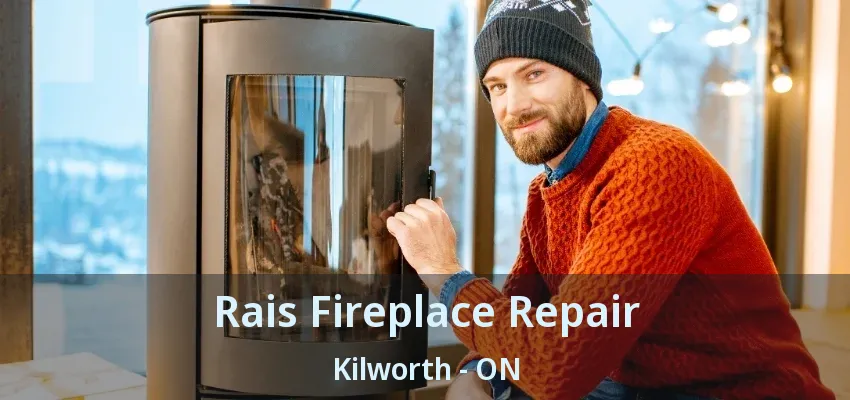 Rais Fireplace Repair Kilworth - ON
