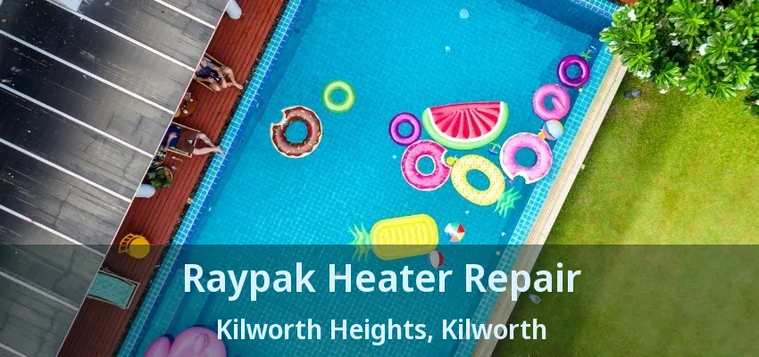 Raypak Heater Repair Kilworth Heights, Kilworth - ON