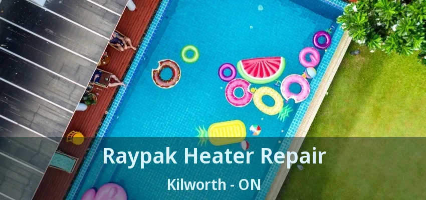 Raypak Heater Repair Kilworth - ON