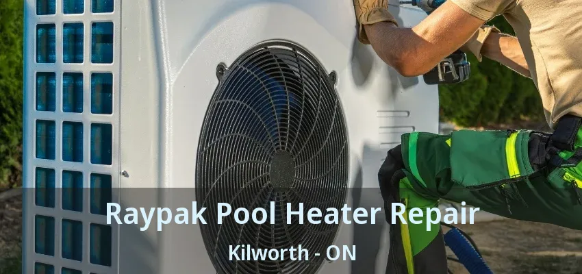 Raypak Pool Heater Repair Kilworth - ON Raypak Pool Heater Repair Kilworth - ON