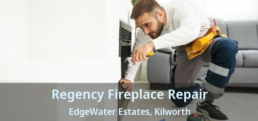 Regency Fireplace Repair EdgeWater Estates, Kilworth - ON