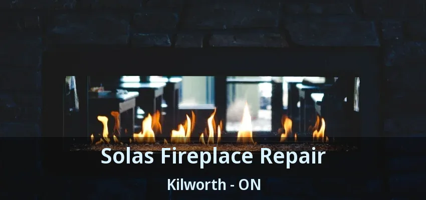 Solas Fireplace Repair Kilworth - ON