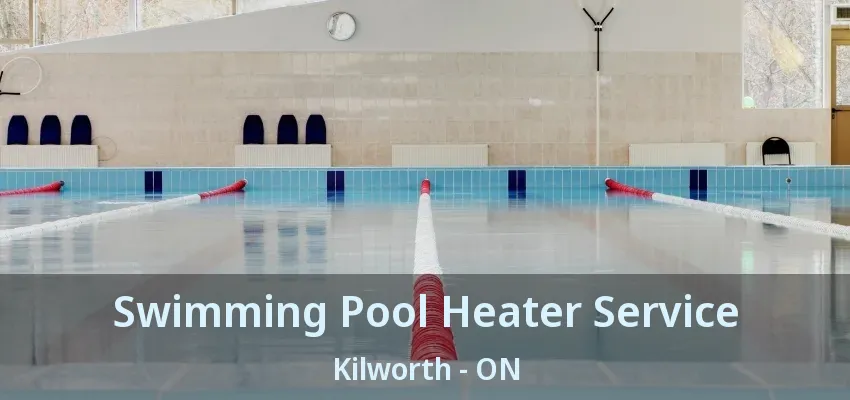 Swimming Pool Heater Service Kilworth - ON Swimming Pool Heater Service Kilworth - ON