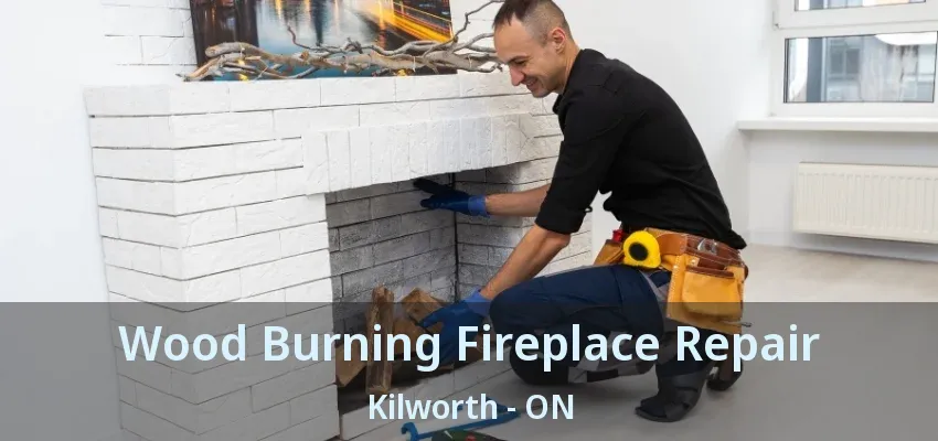 Wood Burning Fireplace Repair Kilworth - ON Wood Burning Fireplace Repair Kilworth - ON