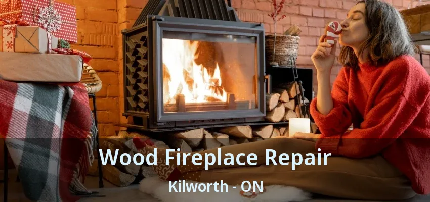 Wood Fireplace Repair Kilworth - ON